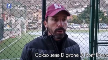 Calcio serie D girone A: Pont Donnaz – Borgosesia 3-2 (Manuel Lunardon)