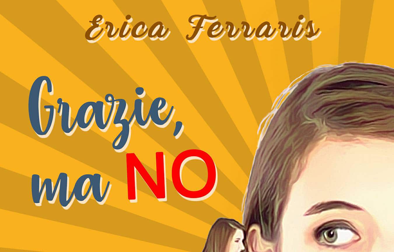 “Grazie, ma No” di Erica Ferraris, Casale sabato 31 marzo