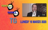 TG – Lunedì 16 marzo 2020