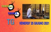 TG – Venerdì 25 giugno 2021