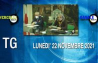 TG – Lunedì 22 novembre 2021