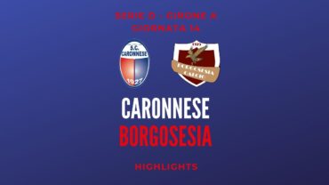 Calcio serie D girone A: Caronnese – Borgosesia 1-2