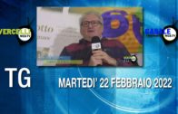 TG – Martedì 22 febbraio 2022