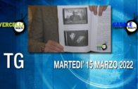 TG – Martedì 15 marzo 2022