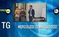 TG – Mercoledì 25 maggio 2022