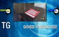 TG – Giovedì 16 giugno 2022