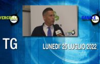 TG – Lunedì 25 luglio 2022