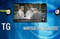 TG – Martedì 19 luglio 2022