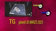 TG – Giovedì’ 30 marzo 2023