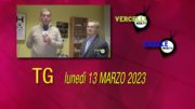 TG – Lunedì 13 marzo 2023