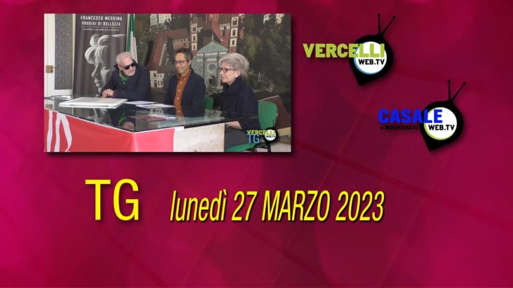 TG – Lunedì 27 marzo 2023
