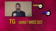 TG – Martedì 7 marzo 2023