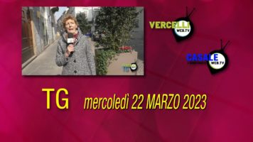 TG – Mercoledì 22 marzo 2023