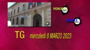 TG – Mercoledì 8 marzo 2023