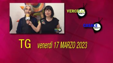 TG – Venerdì 17 marzo 2023
