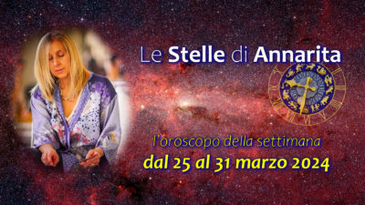 Le Stelle di Annarita – Oroscopo dal 25 al 31 marzo 2024