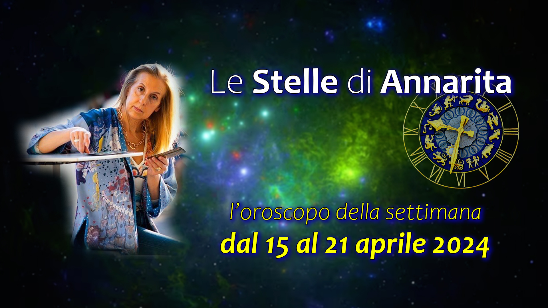 Le Stelle di Annarita – Oroscopo dal 15 al 21 aprile 2024