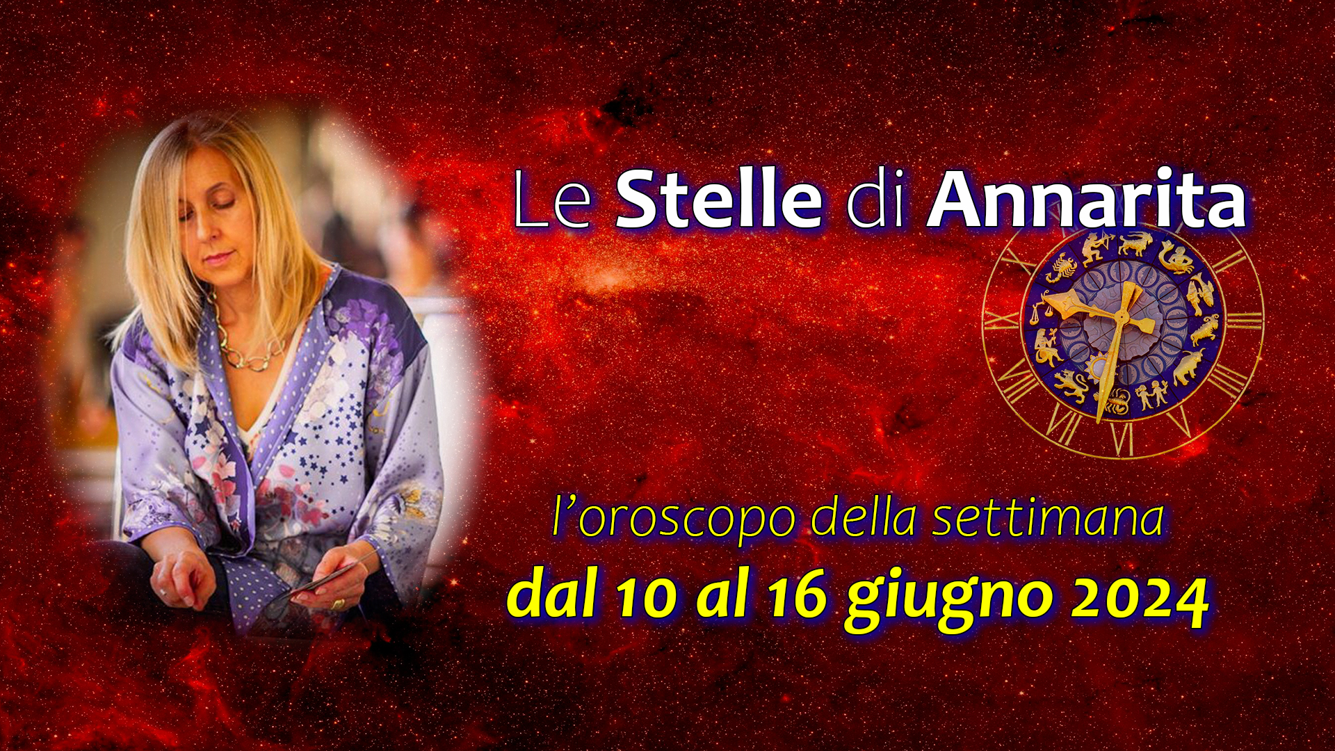 Le Stelle di Annarita – Oroscopo dal 10 al 16 giugno 2024