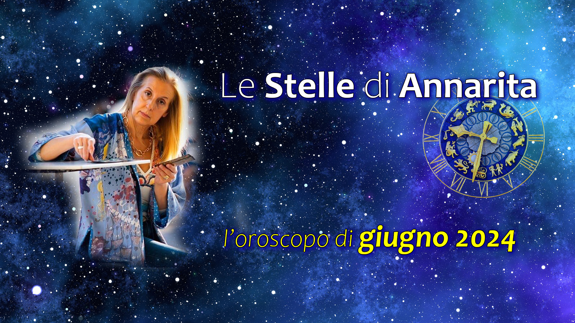 Le Stelle di Annarita – Oroscopo del mese di Giugno 2024