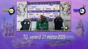 TG – Venerdì 21 marzo 2025
