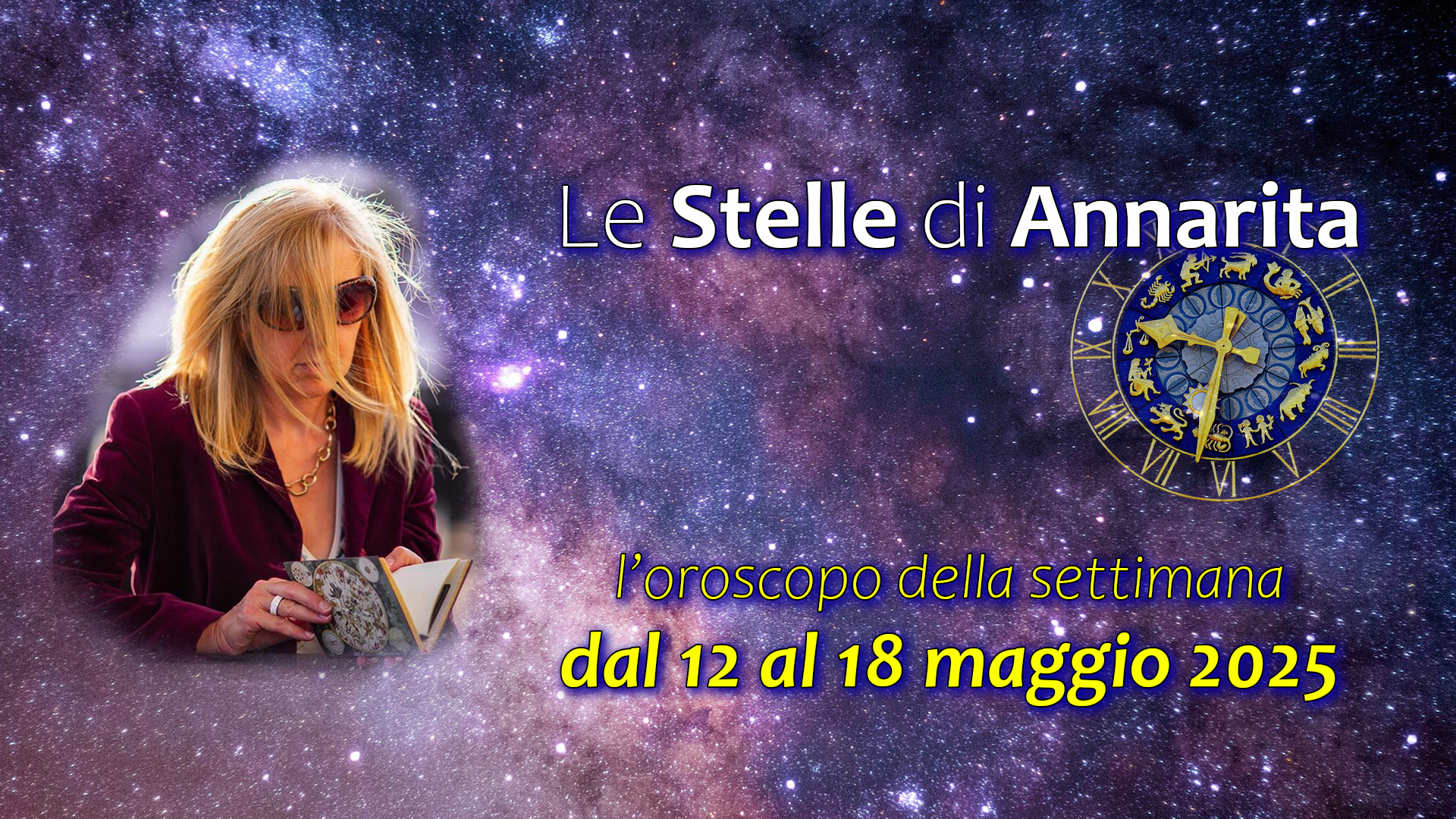 Le Stelle di Annarita – L’oroscopo dal 12 al 18 maggio 2025