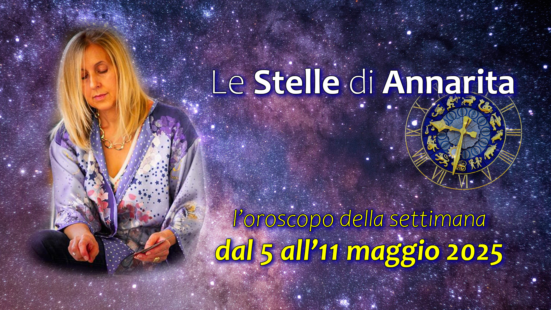 Le Stelle di Annarita – L’oroscopo dal 5 all’11 maggio 2025