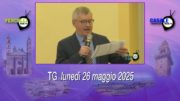 TG – Lunedì 26 maggio 2025
