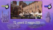 TG – Venerdì 30 maggio 2025