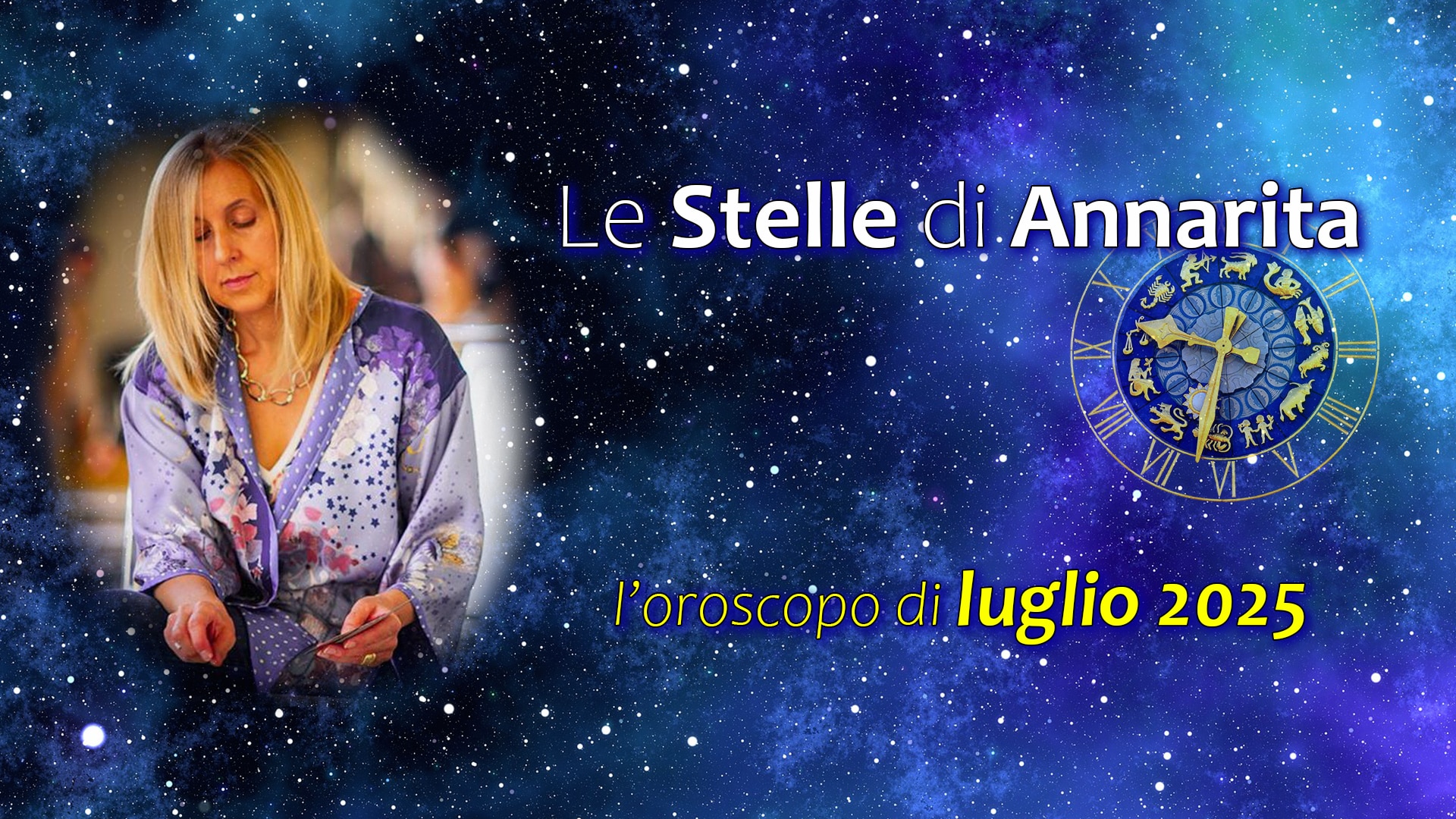 Le Stelle di Annarita – L’oroscopo di Luglio 2025