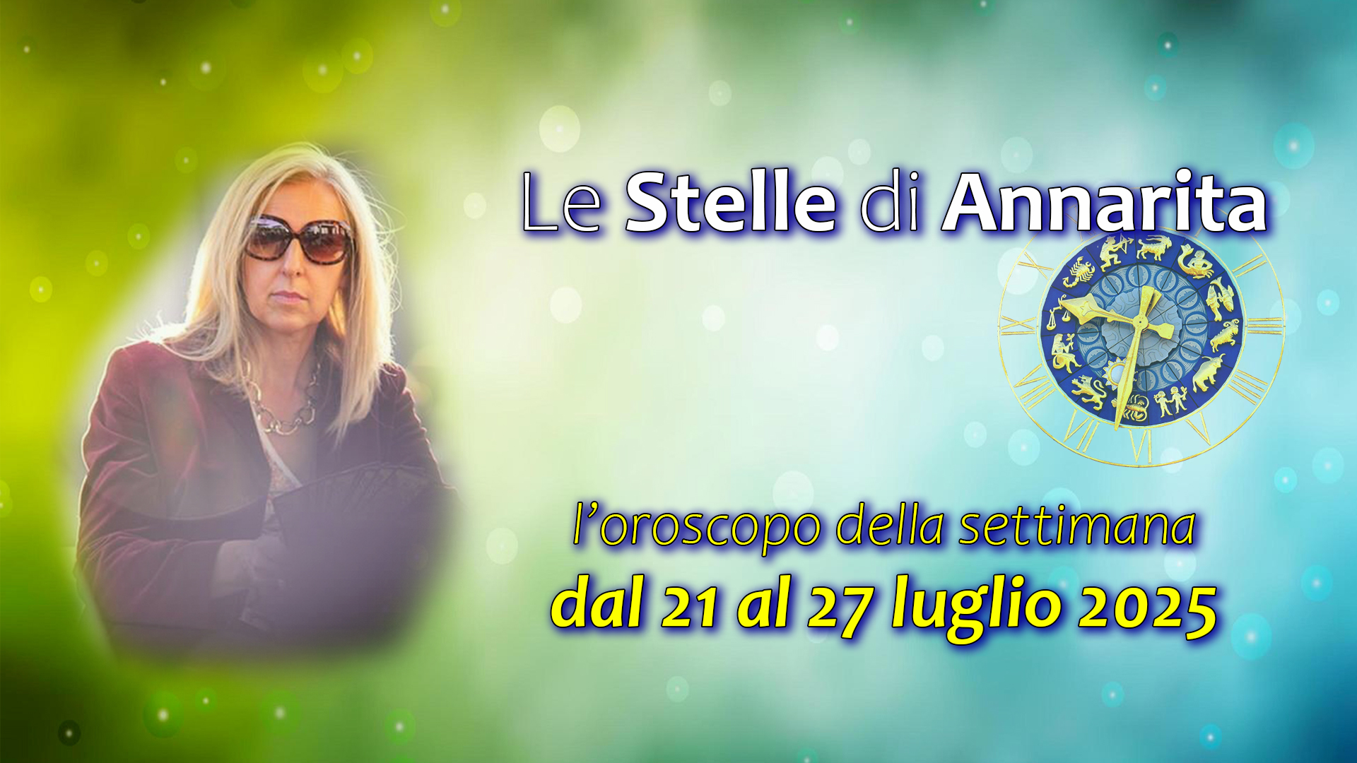 Le Stelle di Annarita – L’oroscopo dal 21 al 27 luglio 2025