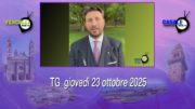 TG – Giovedì 23 ottobre 2025