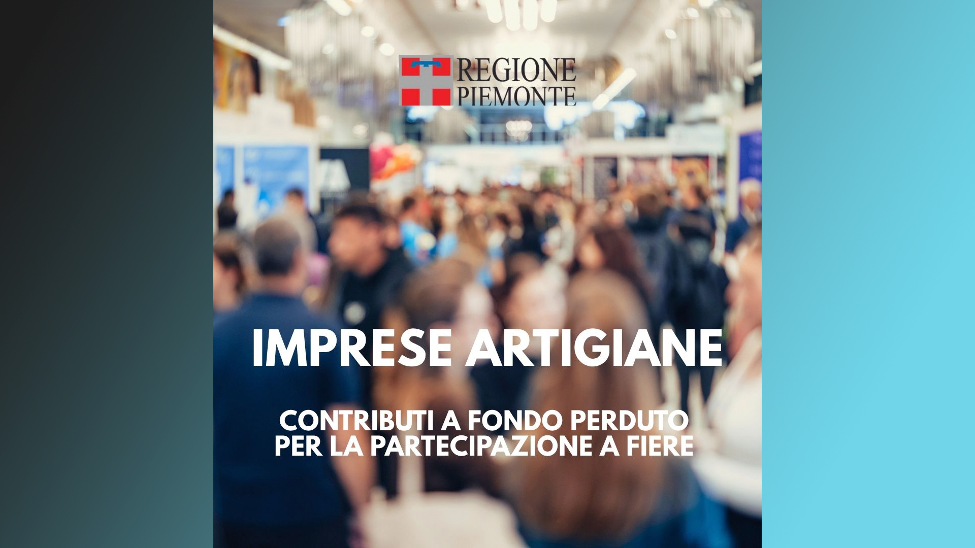 Regione Piemonte: contributi a fondo perduto agli artigiani per partecipazione a fiere. Regione Piemonte: contributi a fondo perduto agli artigiani per partecipazione a fiere.