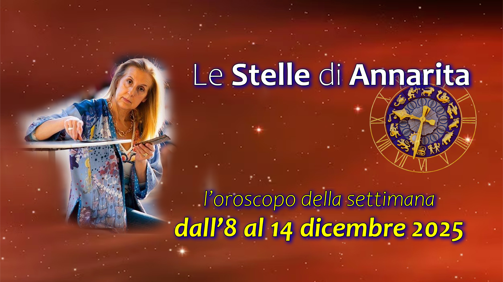 Le Stelle di Annarita – L’oroscopo dall’8 al 14 dicembre 2025 Le Stelle di Annarita – L’oroscopo dall’8 al 14 dicembre 2025