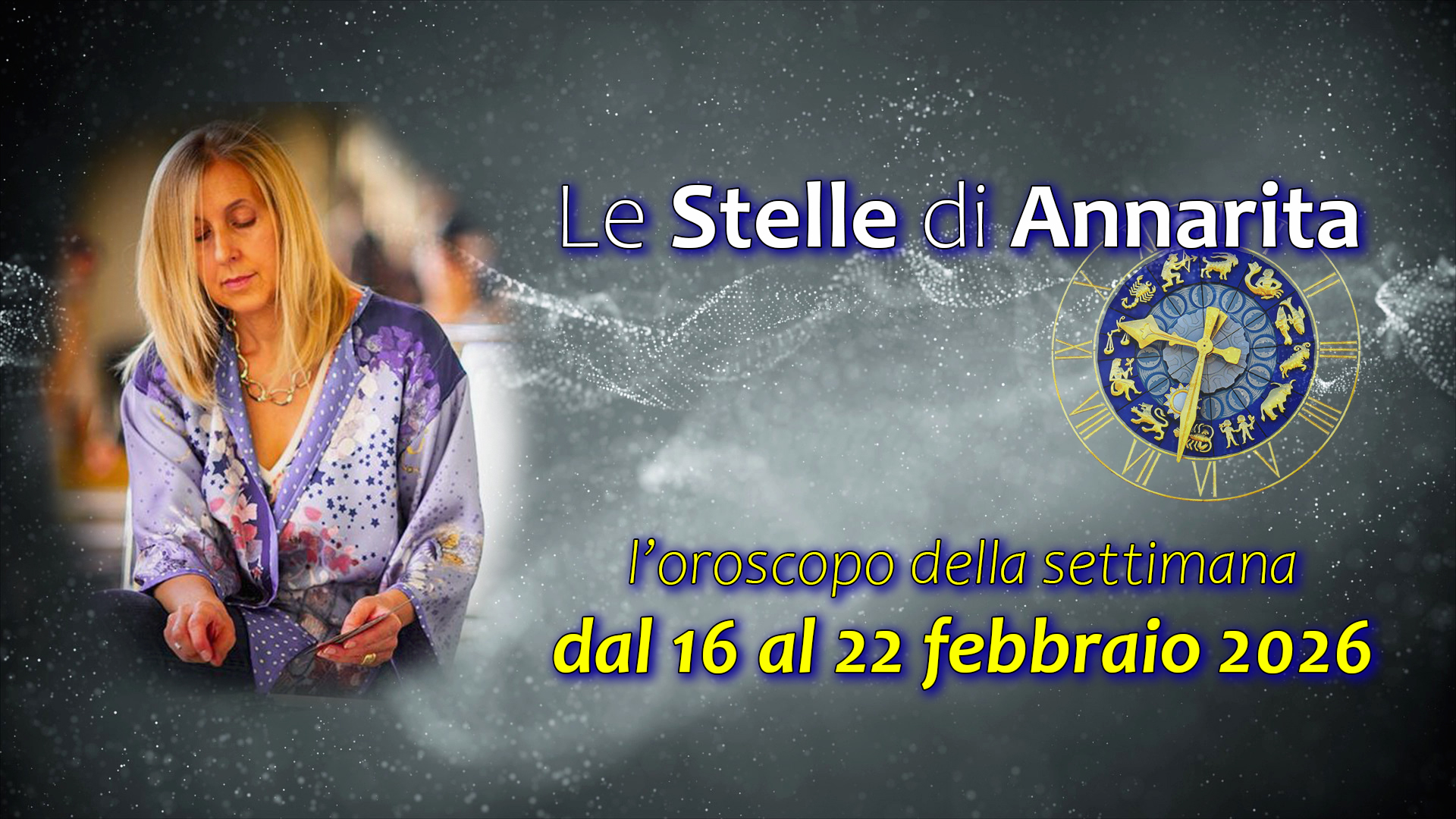 Le Stelle di Annarita – L’oroscopo dal 16 al 22 febbraio 2026