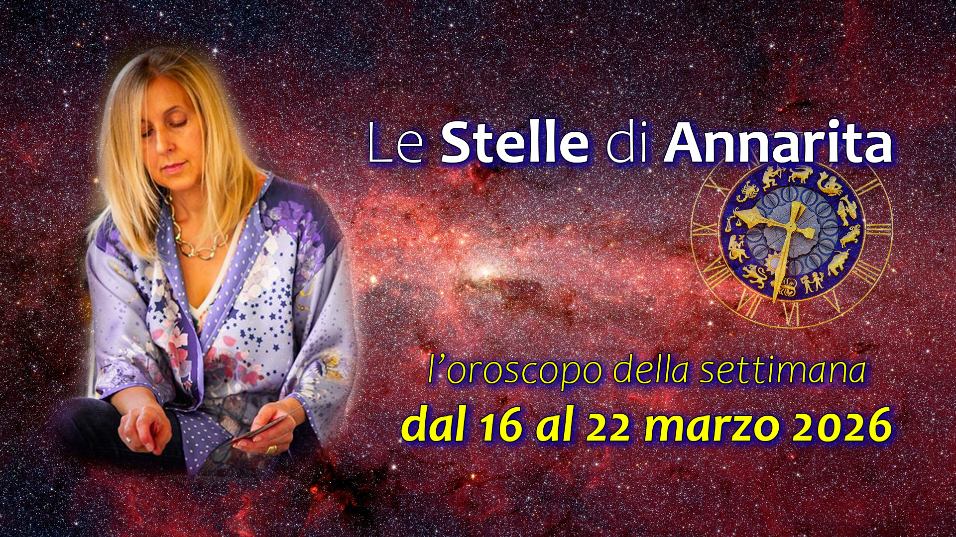 Le Stelle di Annarita – L’oroscopo dal 16 al 22 marzo 2026 Le Stelle di Annarita – L’oroscopo dal 16 al 22 marzo 2026