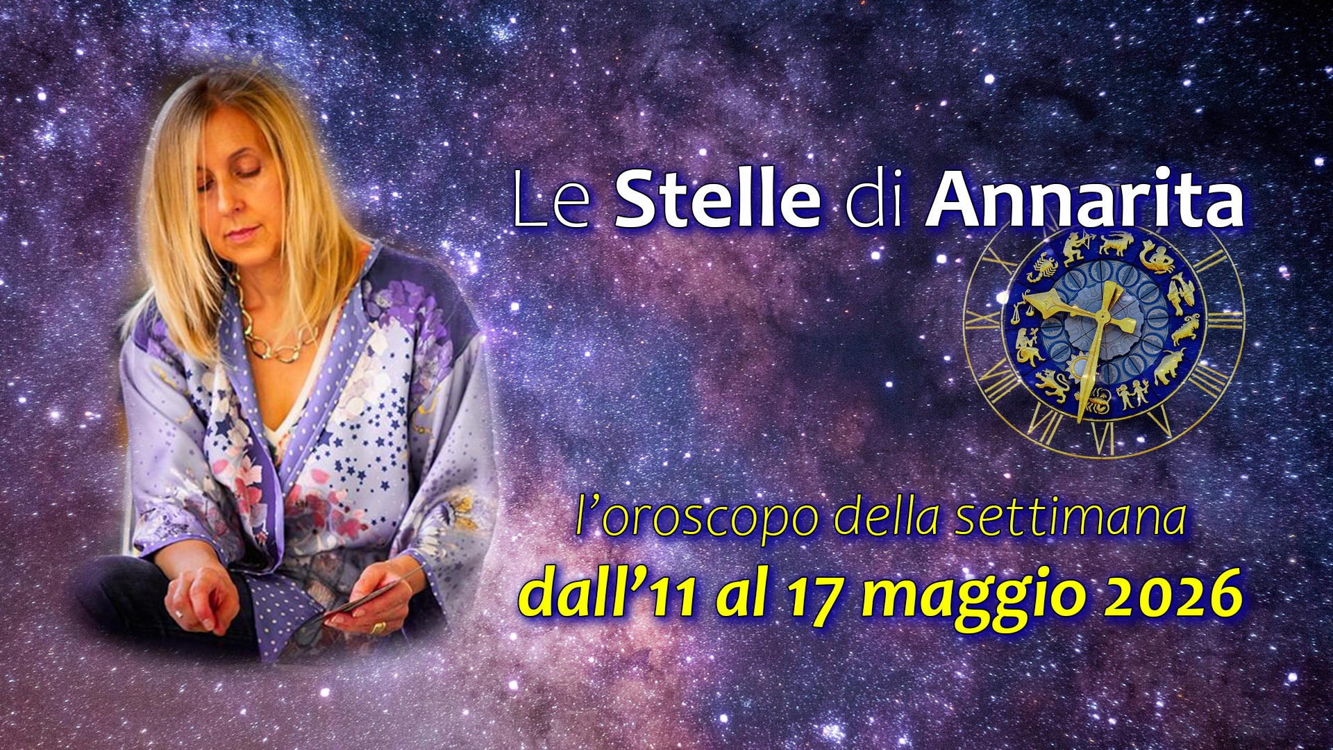 Le Stelle di Annarita – L’oroscopo dal’11 al 17 maggio 2026