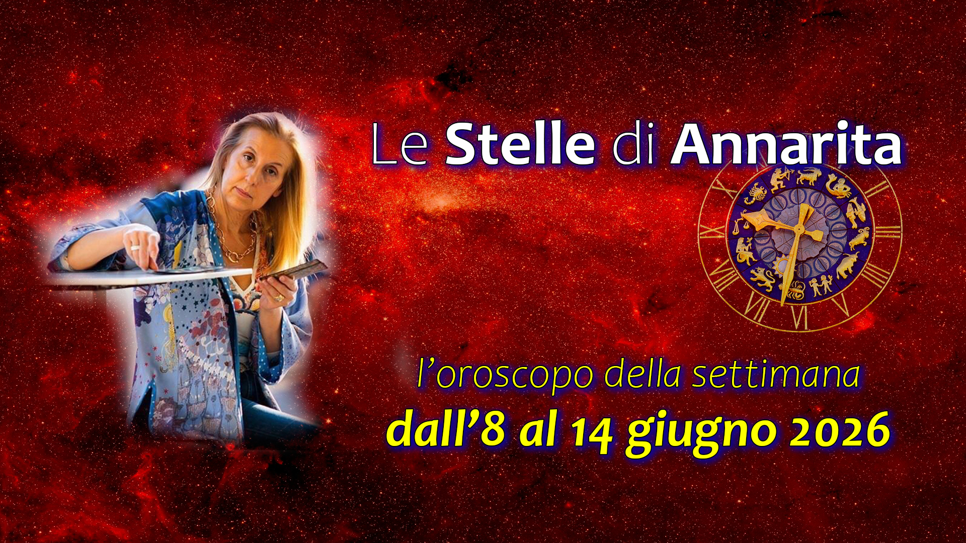 Le Stelle di Annarita – L’oroscopo dall’8 al 14 giugno 2026 Le Stelle di Annarita – L’oroscopo dall’8 al 14 giugno 2026
