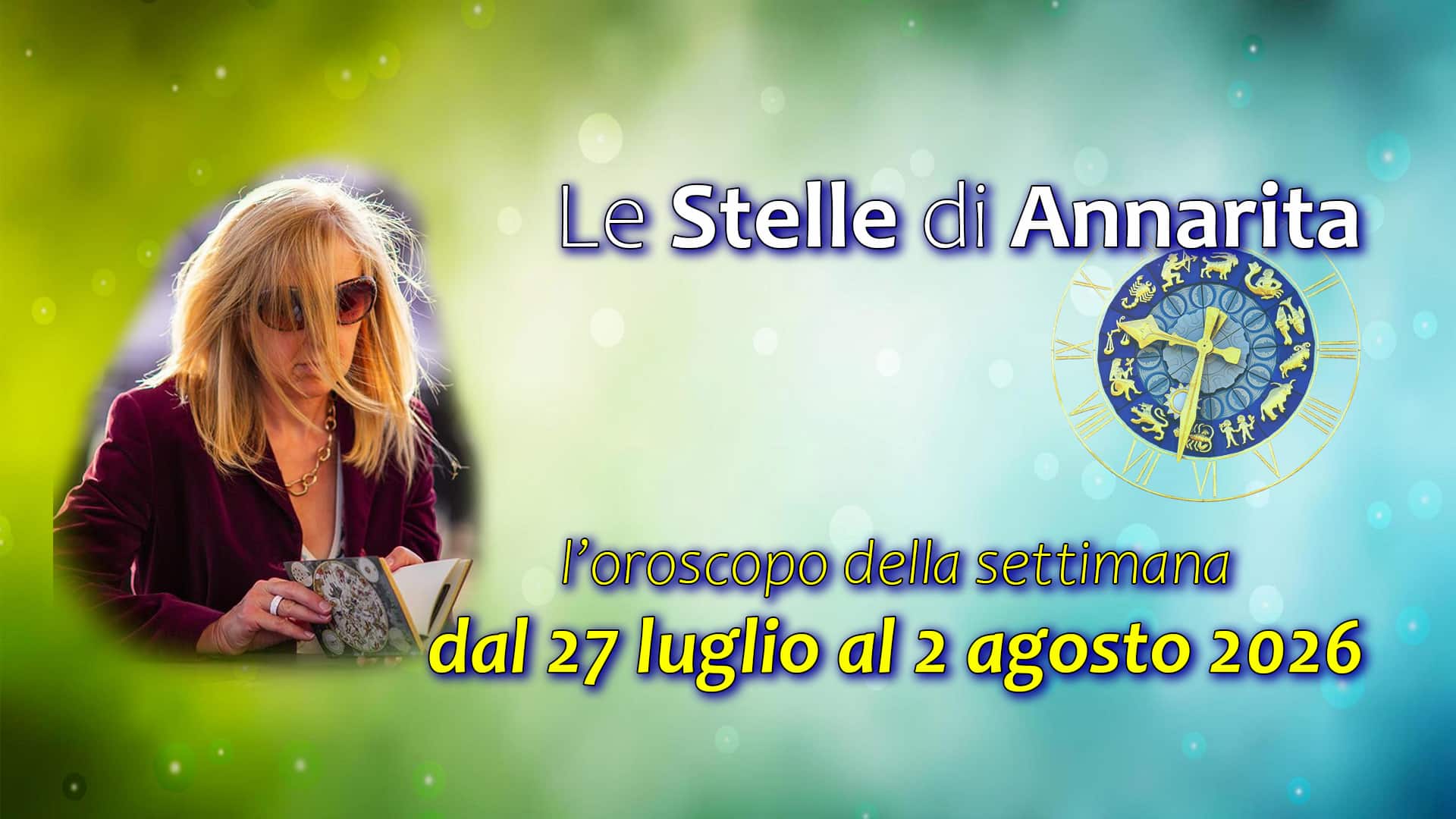 Le Stelle di Annarita – L’oroscopo dal 27 luglio al 2 agosto 2026