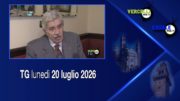 TG – Lunedì 20 luglio 2026
