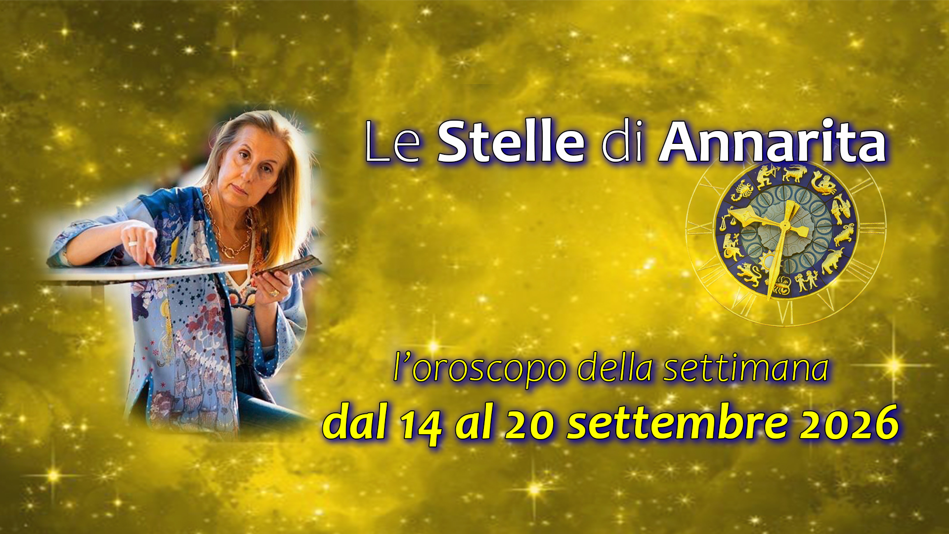 Le Stelle di Annarita – L’oroscopo dal 14 al 20 settembre 2026 Le Stelle di Annarita – L’oroscopo dal 14 al 20 settembre 2026